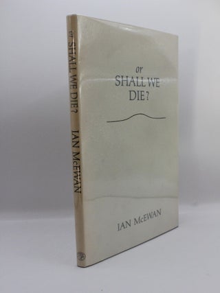 Item #275 Or Shall We Die? Ian McEwan
