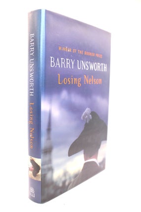 Item #636 Losing Nelson. Barry Unsworth
